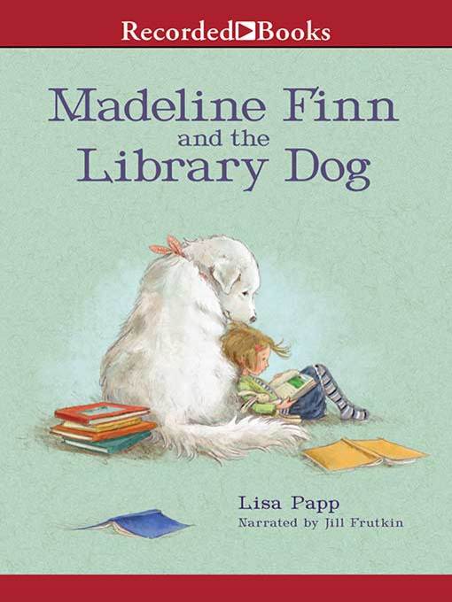 Title details for Madeline Finn and the Library Dog by Lisa Papp - Wait list